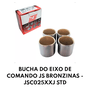 BUCHA DO EIXO DE COMANDO JS BRONZINAS - JSC025XXJ STD